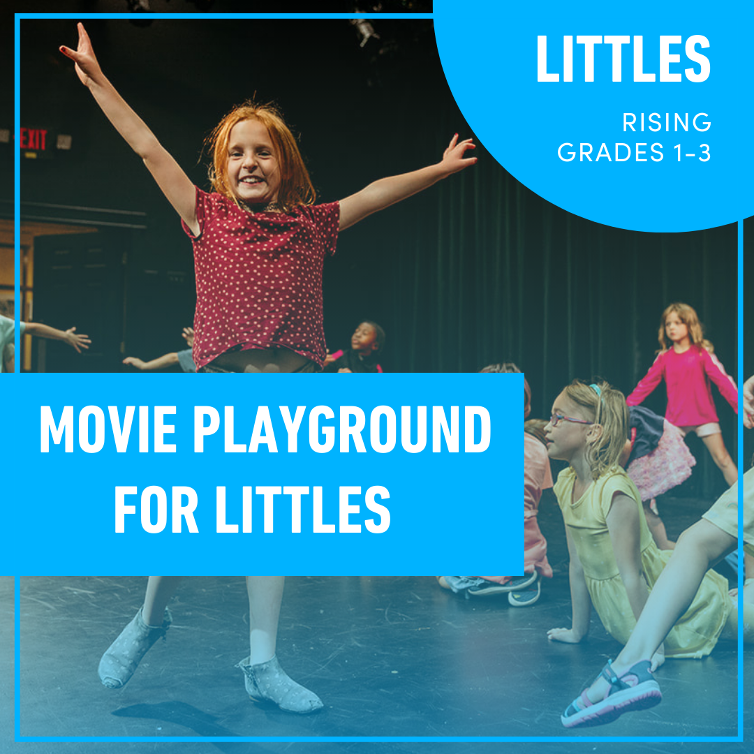 Summer Camp: Movie Playground for Littles (Rising Grades 1-3) Summer Camp: Movie Playground for Littles (Rising Grades 1-3)